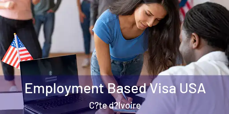  Employment Based Visa USA C?te d?Ivoire