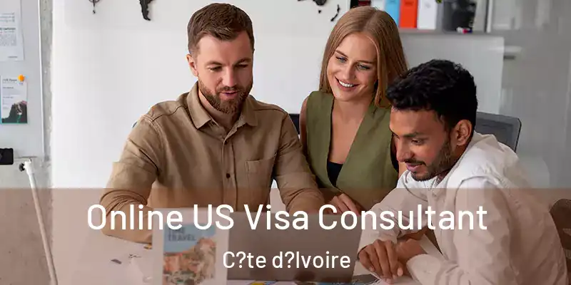  Online US Visa Consultant C?te d?Ivoire