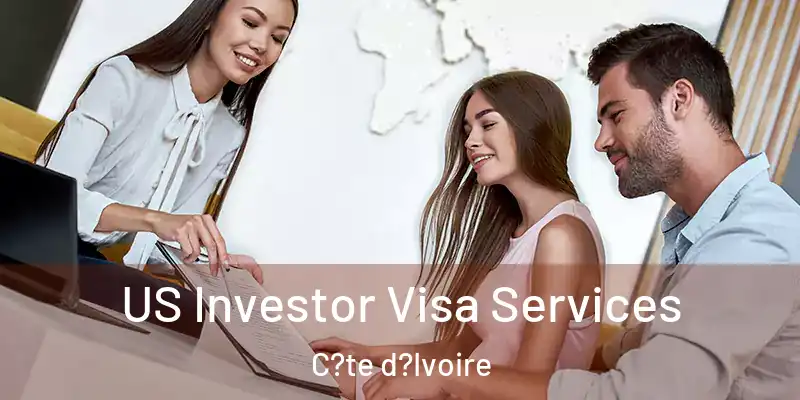  US Investor Visa Services C?te d?Ivoire
