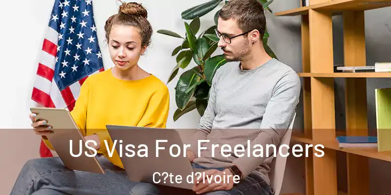 US Visa For Freelancers C?te d?Ivoire