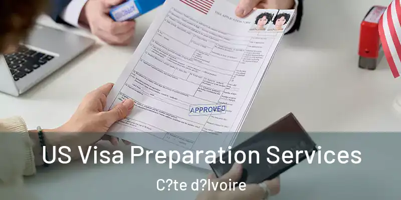  US Visa Preparation Services C?te d?Ivoire